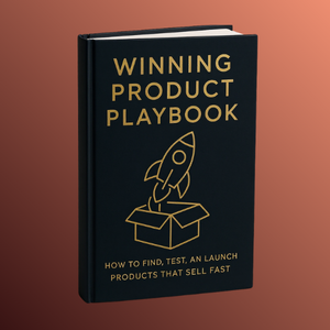 Winning Product Playbook: How to Find, Test, and Launch Products That Sell Fast